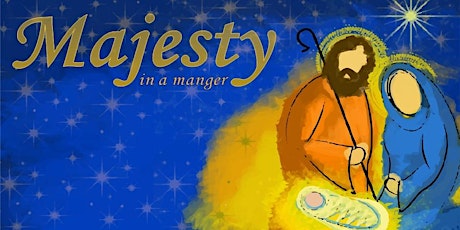 "Majesty in a Manger" Greentree Church Christmas Show:     Dec 2 & 3 primary image