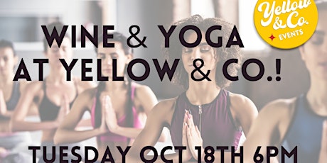 Yellow & Co. presents Wine and Yoga!