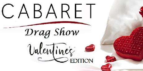 Cabaret - Drag Show (Valentine's Edition)