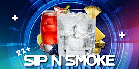 Sip N Smoke Saturday (Hookah and Cocktails)