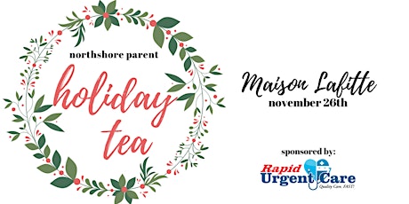 Northshore Parent Holiday Tea Sponsored by Rapid Urgent Care primary image