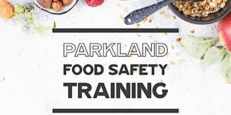 Safe Food Handling In-Person Course by Parkland Food Safety Training