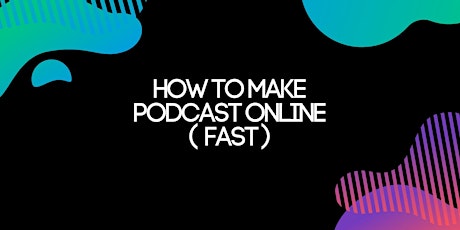 How to make Podcast online (fast)