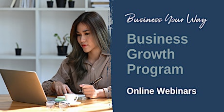 Business Growth Program - Online Webinars (single sessions) primary image