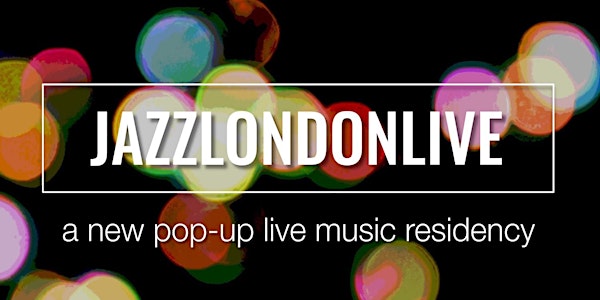 JAZZLONDONLIVE monthly pop-up residency at Library