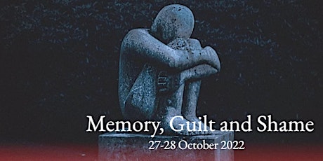 MEMORY, GUILT AND SHAME - 4th International Interdisciplinary Conference