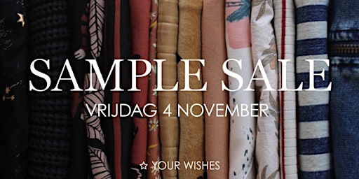 Sample Sale Your Wishes - 4 november