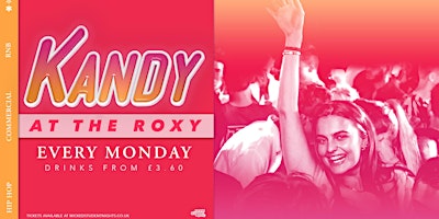 KANDY+Mondays+at+The+Roxy+%28%C2%A32.40+DRINKS%29
