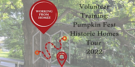 Volunteer Training: Pumpkin Fest Historic Homes Tour