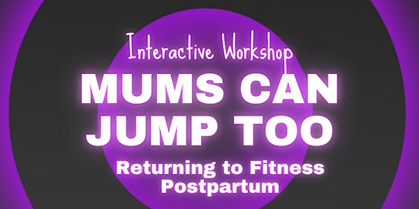 Mums can Jump too - Returning to Fitness