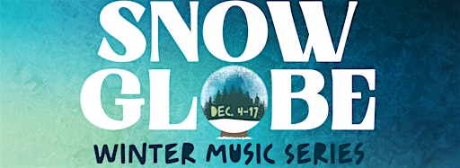 Collection image for Snow Globe Winter Music Series