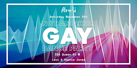 NOT ANOTHER GAY DANCE PARTY