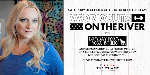 Yoga on the River with Bombay Room Yoga at The Wharf FTL
