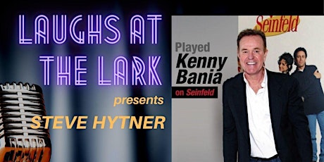 Laughs at The Lark with Steve Hytner