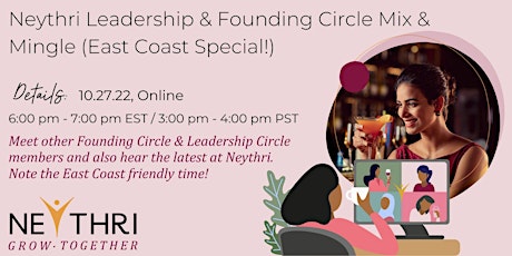 Neythri Leadership & Founding Circle Mix & Mingle (East Coast Special!) primary image