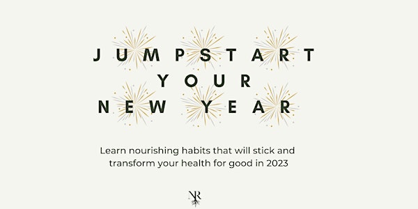 12/6 Jumpstart Your New Year: Transform Your Health in 2023 with Nutrition