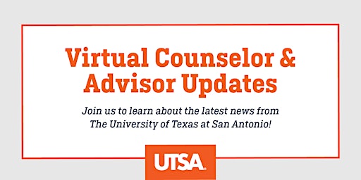 2022  UTSA Counselor and Advisor Updates (Virtual)