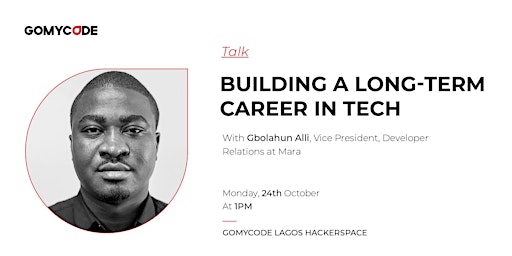 Talk: Building a long-term career in Tech- GOMYCODE Nigeria