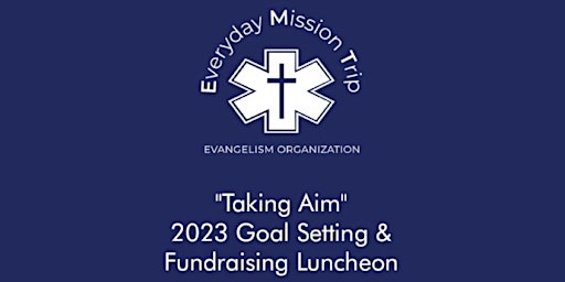 "Taking Aim" 2023 Goal Setting & Fundraising Luncheon