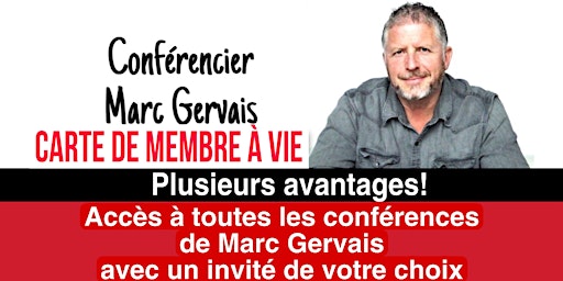 CARTE DE MEMBRE À VIE - voir avantages - Les Conférences Marc Gervais
