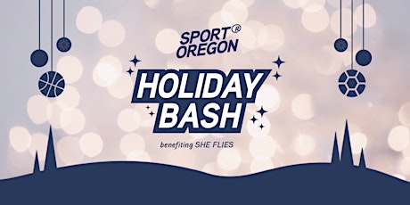 Sport Oregon Holiday Bash benefiting SHE FLIES