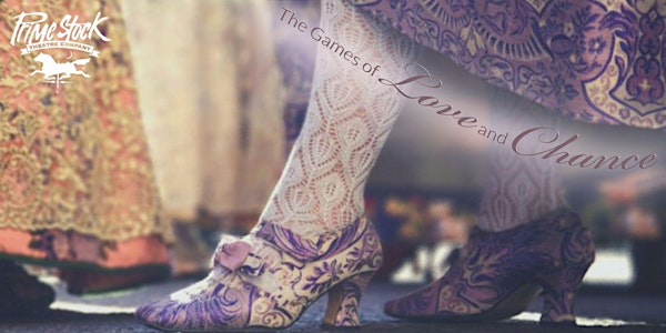 Prime Stock Theatre Presents - "The Games of Love and Chance"