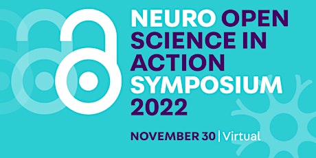 4th Annual Neuro Open Science in Action Symposium 2022