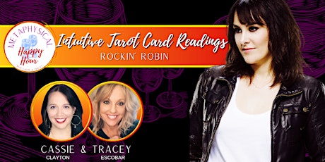 Intuitive Tarot Card Readings, Rockin' Robin | Metaphysical Happy Hour!