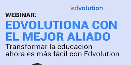 Hauptbild für Webinar: EDVOLUTIONA CON EL MEJOR ALIADO