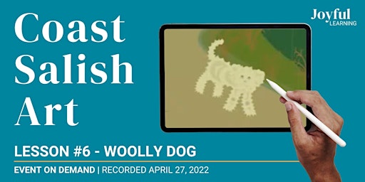 Coast Salish Art | Lesson #6 - Woolly Dog | ON DEMAND