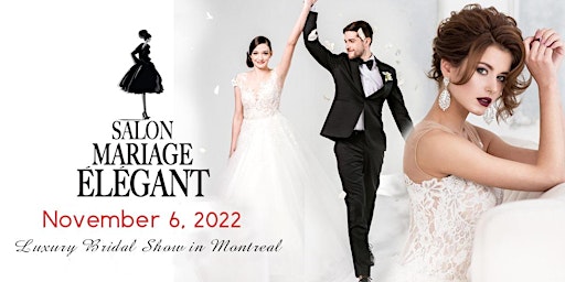Elegant Wedding Bridal Show | Salon Mariage Élégant 2022