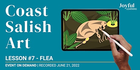 Coast Salish Art | Lesson #7 - Flea | ON DEMAND