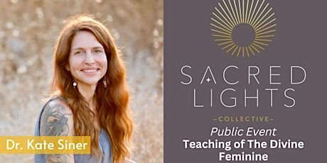 Teaching of The Divine Feminine [Sacred Lights Collective Public Event]