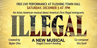 Illegal: A New Musical - Flushing Town Hall (Concert Reading)