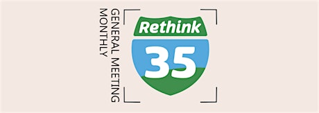 Rethink35 Monthly General Meeting