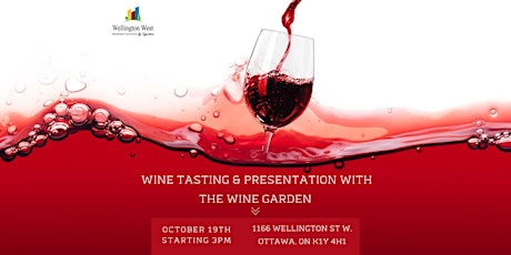 Wellington West Hosts The Wine Garden - Presentation & Tasting