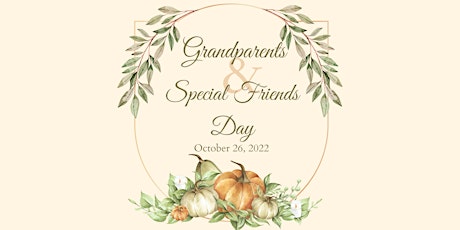 Grandparents & Special Friends Day (Afternoon Service, 1:00PM-2:30PM)