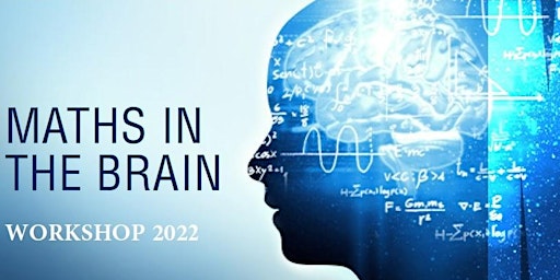 Workshop 2022: Maths in the Brain