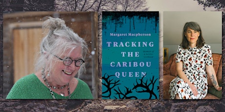 Margaret Macpherson – Tracking the Caribou Queen w/ Mikka Jacobsen