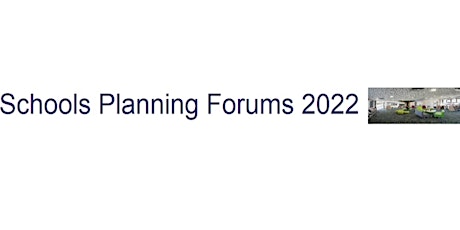 Schools Planning Forums 2022 -  Population and enrolment growth post-COVID