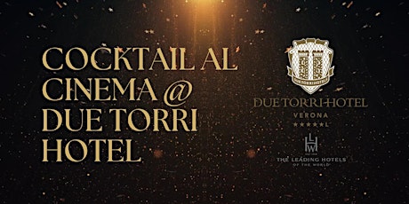 Cocktail al Cinema @ Due Torri Hotel