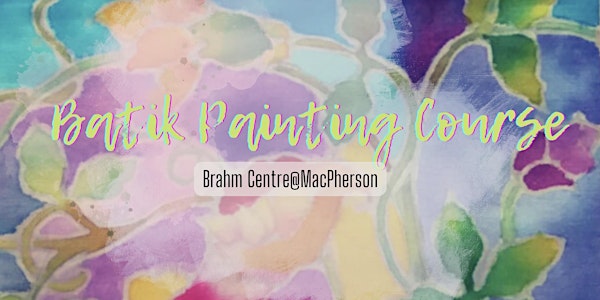 Batik Painting Course by Tan Ching Ching- MP20230130BPC