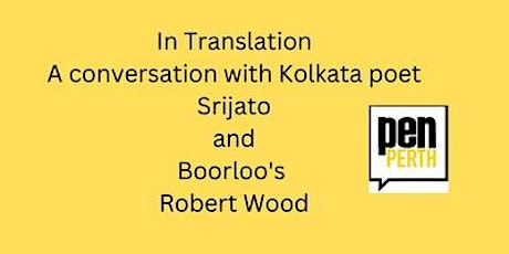 Primaire afbeelding van A conversation with Kolkata poet Srijato and Boorloo’s Robert Wood