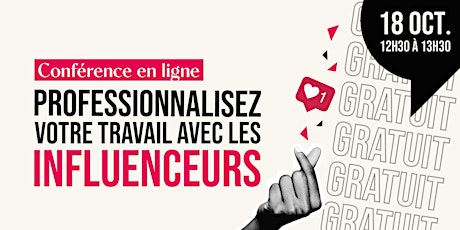 Image principale de Conférence: Professionnalisez votre travail avec les influenceurs