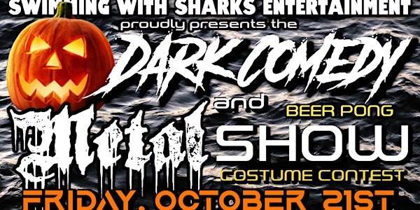 Dark Comedy and Heavy Metal Halloween Showcase