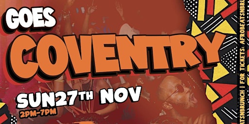 COVENTRY - Afrobeats N Brunch - Sun 27th November UK TOUR