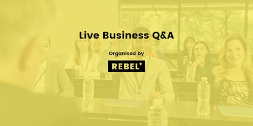 Rebel Fridays | Live Business Q& W | Rebel Business School