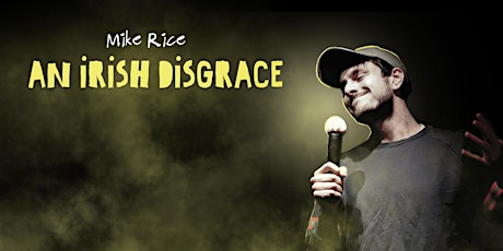 Mike Rice - An Irish Disgrace
