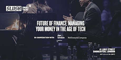 Slush Small Talks - Future of Finance: Managing Money in the Age of Tech primary image