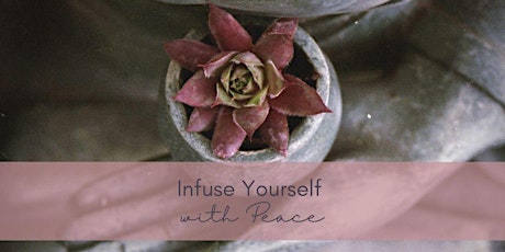 Infuse Yourself With Peace ♡